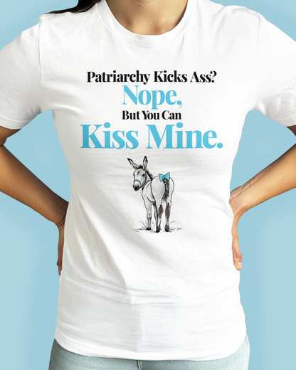 Patriarchy Kicks Ass? Nope, But You Can Kiss Mine.