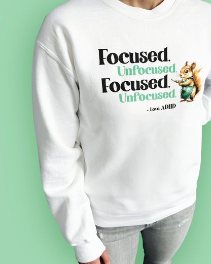 Focused. Unfocused. Focused. Unfocused. -Love, ADHD