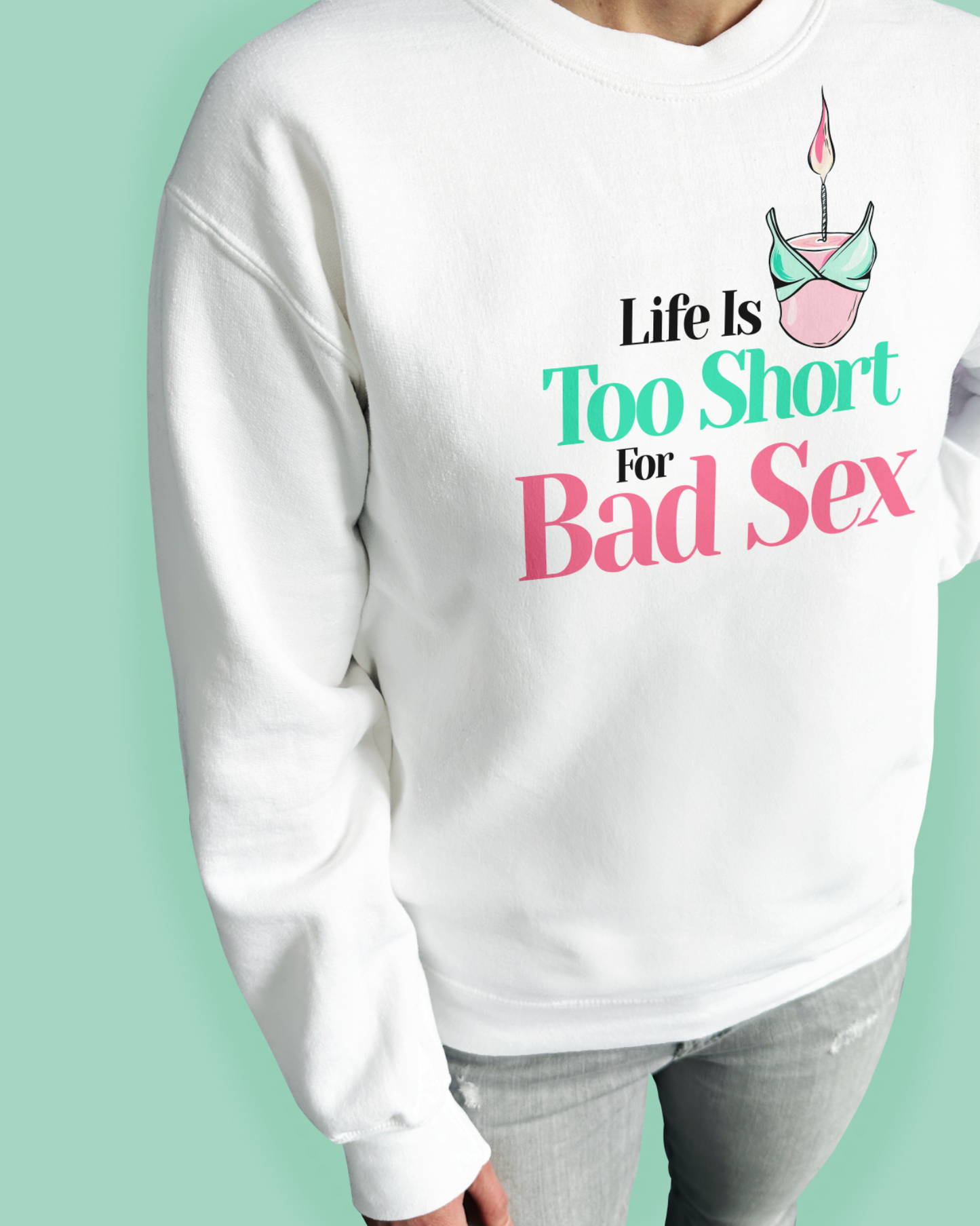 Life Is Too Short For Bad Sex